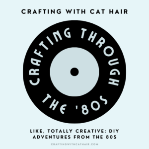 &rsquo;80s Craft Ideas and Links
