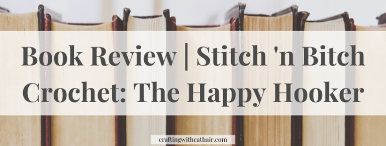 Book Review | Stitch &lsquo;n Bitch Crochet: The Happy Hooker