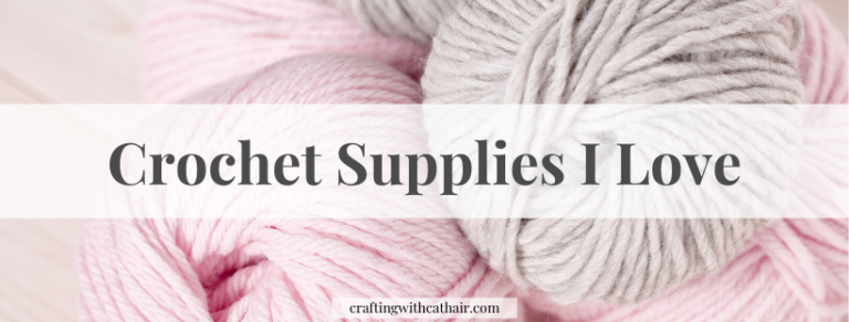 Crochet Supplies I Love